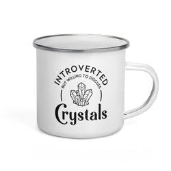 Introverted But Willing To Discuss Crystals Enamel Mug