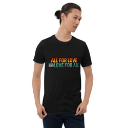 All For Love & Love For All T-Shirt