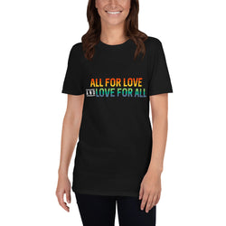 All For Love & Love For All T-Shirt