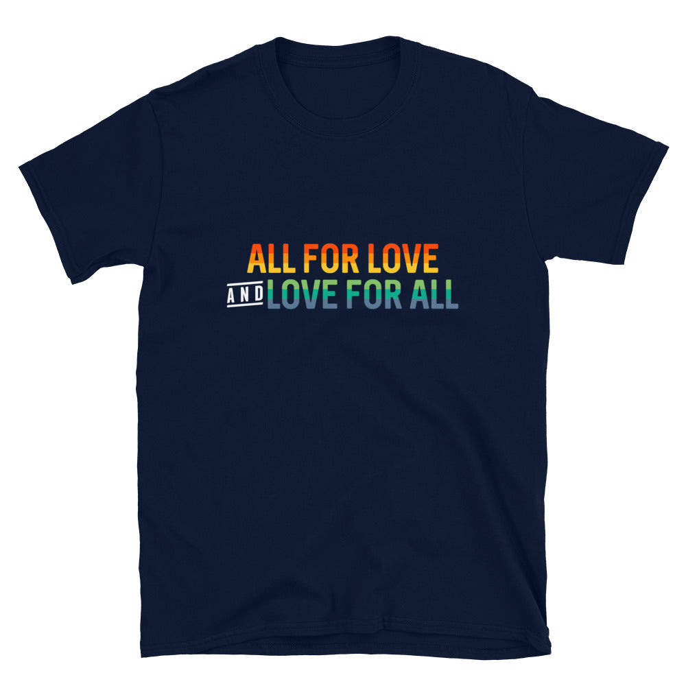 All For Love & Love For All T-Shirt