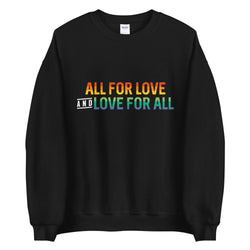 All For Love & Love For All Sweatshirt